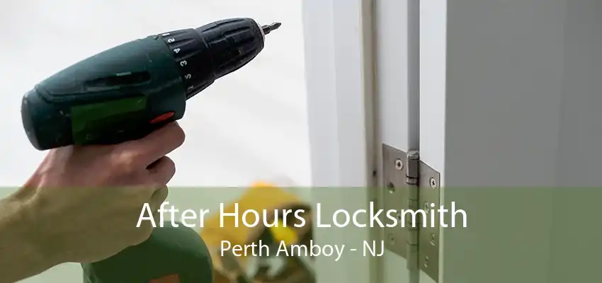 After Hours Locksmith Perth Amboy - NJ