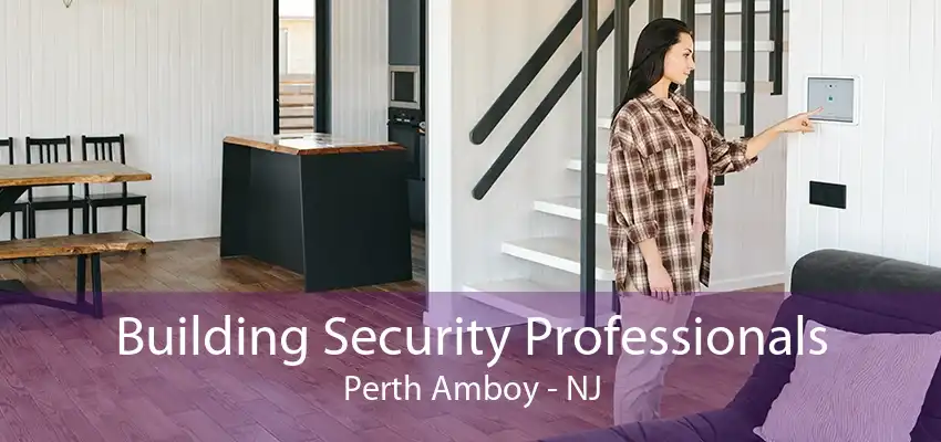 Building Security Professionals Perth Amboy - NJ