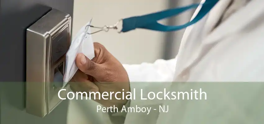 Commercial Locksmith Perth Amboy - NJ