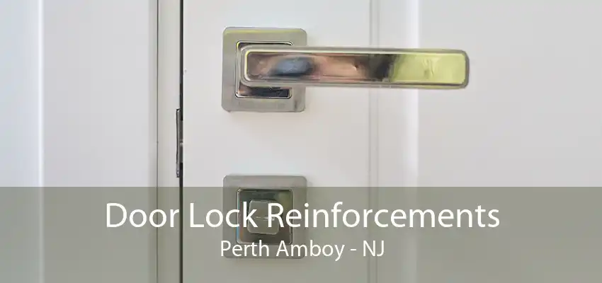 Door Lock Reinforcements Perth Amboy - NJ