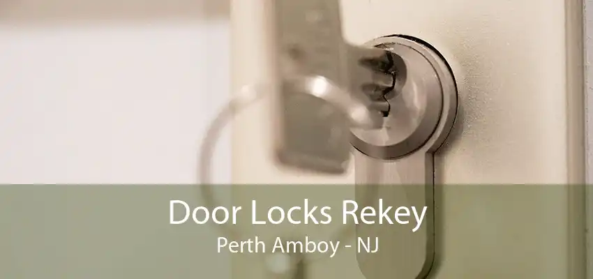 Door Locks Rekey Perth Amboy - NJ