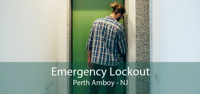 Emergency Lockout Perth Amboy - NJ