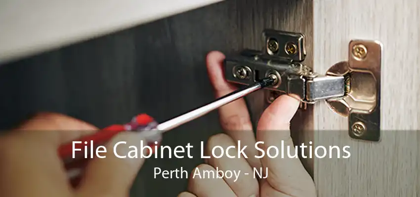 File Cabinet Lock Solutions Perth Amboy - NJ