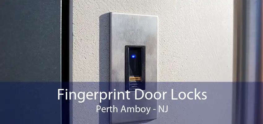 Fingerprint Door Locks Perth Amboy - NJ