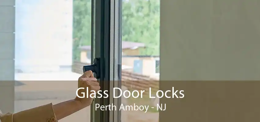 Glass Door Locks Perth Amboy - NJ