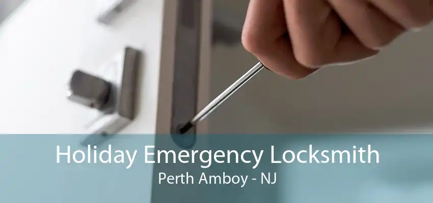 Holiday Emergency Locksmith Perth Amboy - NJ