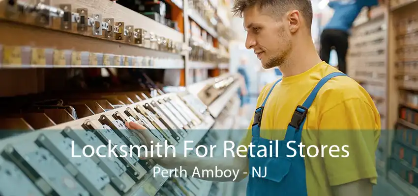 Locksmith For Retail Stores Perth Amboy - NJ