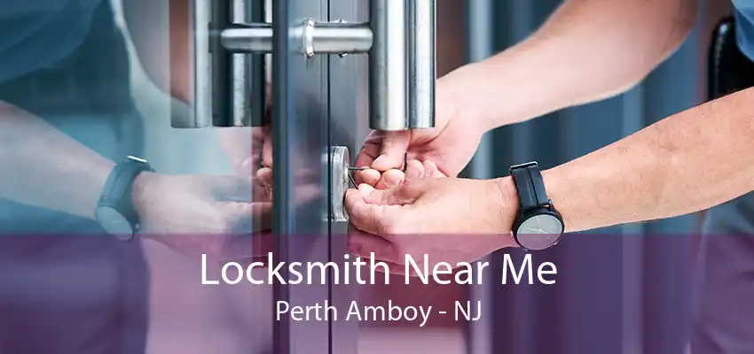 Locksmith Near Me Perth Amboy - NJ