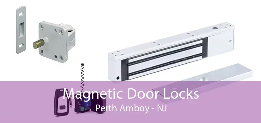 Magnetic Door Locks Perth Amboy - NJ