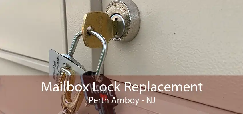 Mailbox Lock Replacement Perth Amboy - NJ