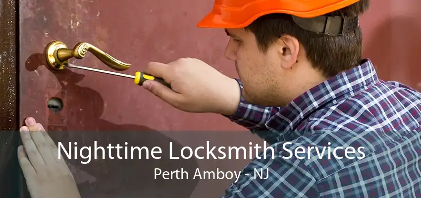 Nighttime Locksmith Services Perth Amboy - NJ