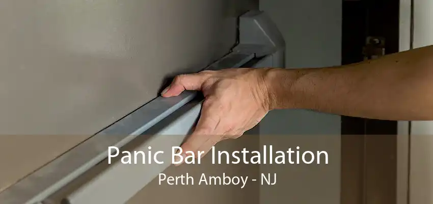 Panic Bar Installation Perth Amboy - NJ