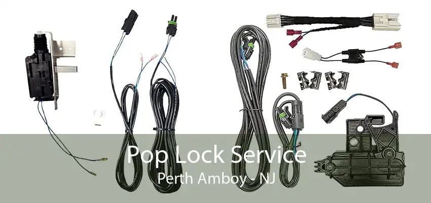 Pop Lock Service Perth Amboy - NJ