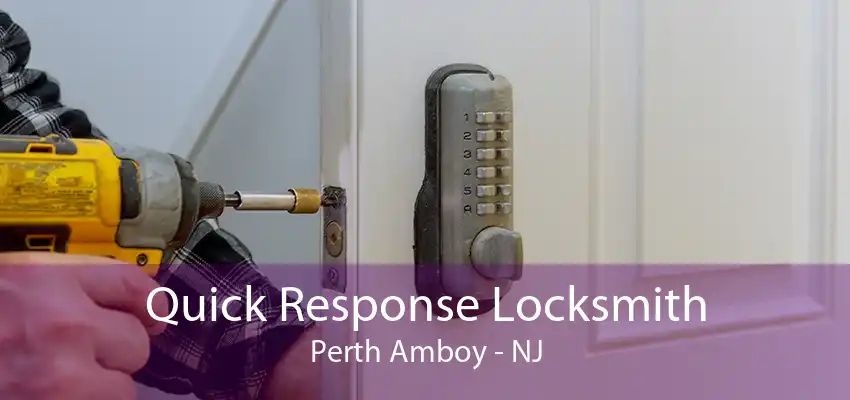 Quick Response Locksmith Perth Amboy - NJ