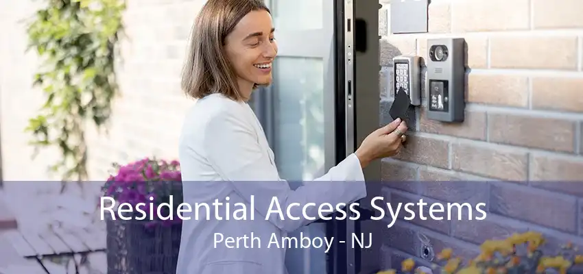 Residential Access Systems Perth Amboy - NJ