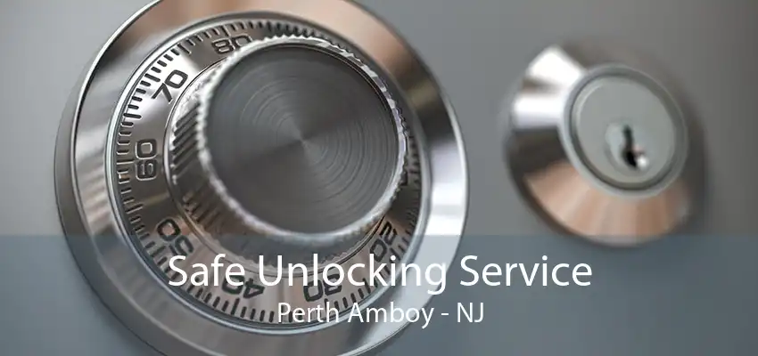 Safe Unlocking Service Perth Amboy - NJ