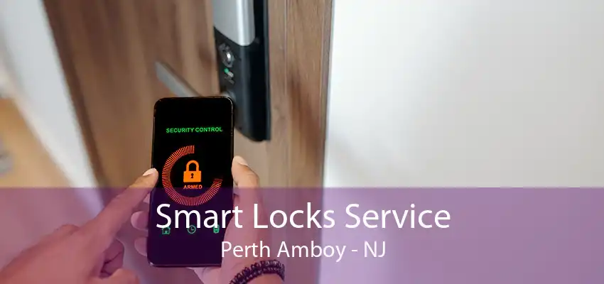 Smart Locks Service Perth Amboy - NJ