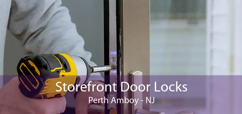 Storefront Door Locks Perth Amboy - NJ