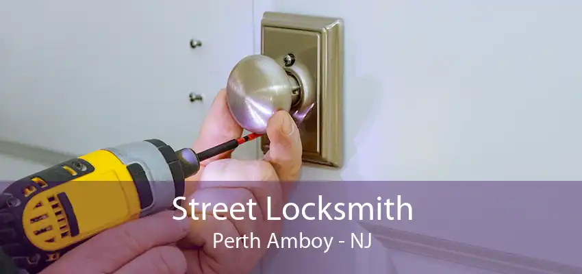 Street Locksmith Perth Amboy - NJ