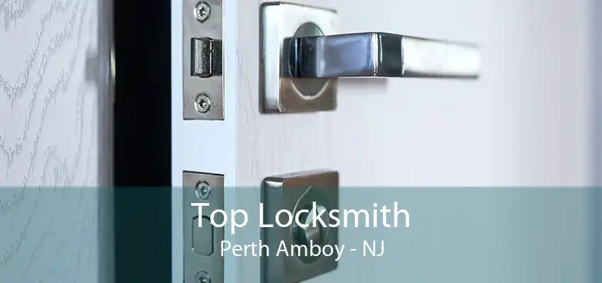 Top Locksmith Perth Amboy - NJ