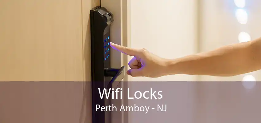 Wifi Locks Perth Amboy - NJ